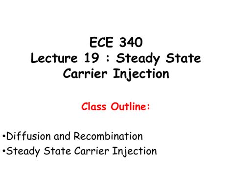 Ece 340 Lecture 19 Steady State Carrier Injection Class Outline