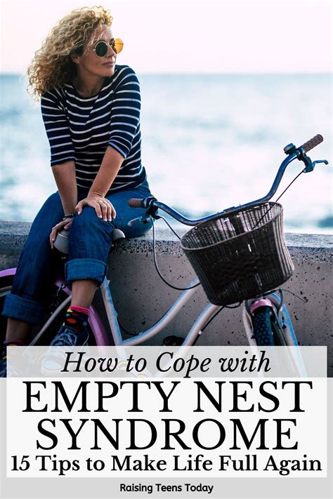 coping with empty nest syndrome 15 tips to make life full again raising teens today