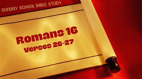 Sunday School Bible Study Romans 16 26 27 Youtube