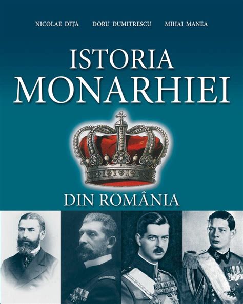 Istoria Monarhiei Din România Ed A Ii A Editura Nomina