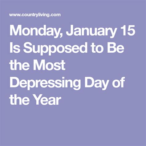 Monday January 15 Is Supposed To Be The Most Depressing Day Of The