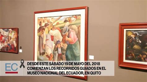 El Museo Nacional De Ecuador Recibió A Sus Primeros Visitantes