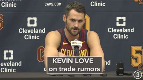 Cleveland Cavaliers F Kevin Love Addresses Trade Rumors Entering