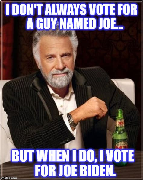 The Most Interesting Voter Imgflip