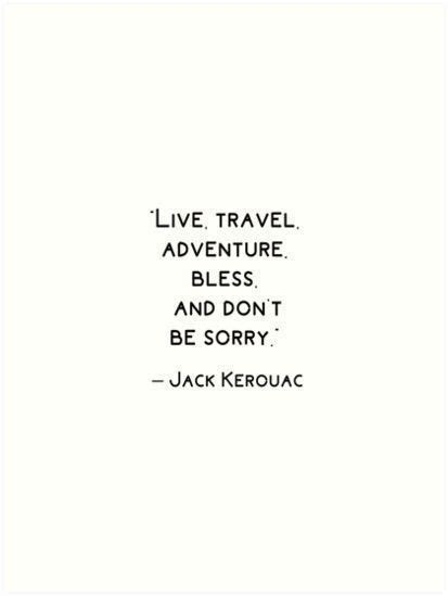 Jack Kerouac Travel Quote Art Print By Brightnomad Travel Quotes