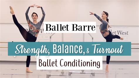 Ballet Barre For Strength Balance And Turnout Ballet Conditioning