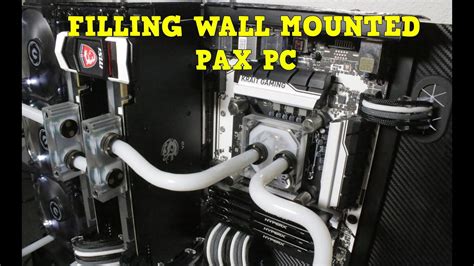 Custom Wall Vesa Mounted Water Cooled Pc Build Pax Filling With