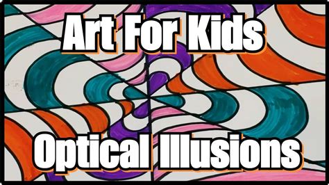 Art For Kids Optical Illusions Step By Step Art Tutorial For Young