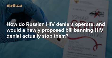 How Do Russian Hiv Deniers Operate And Would A Newly Proposed Bill Banning Hiv Denial Actually