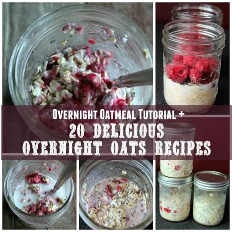 Overnight Oatmeal Tutorial 20 Delicious Overnight Oats Recipes