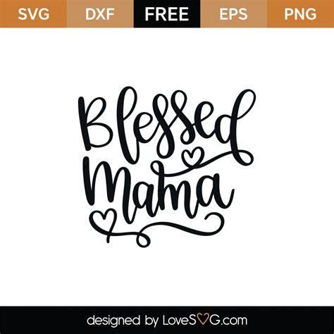 Free Blessed Mama Svg Cut File