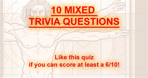 10 Mixed Trivia Questions