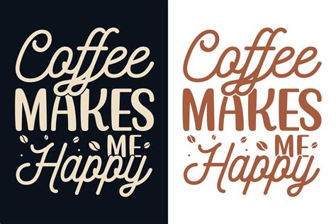 Coffee Makes Me Happy Typography Lettering Design 4895923 Vector Art At