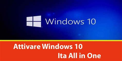 Come Attivare Windows 10 Ita All In One