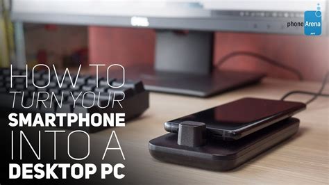 How To Turn Your Smartphone Into A Desktop Pc Youtube