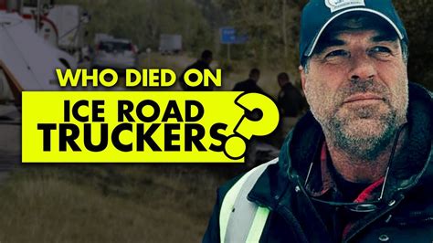 Who Died On Ice Road Truckers Youtube