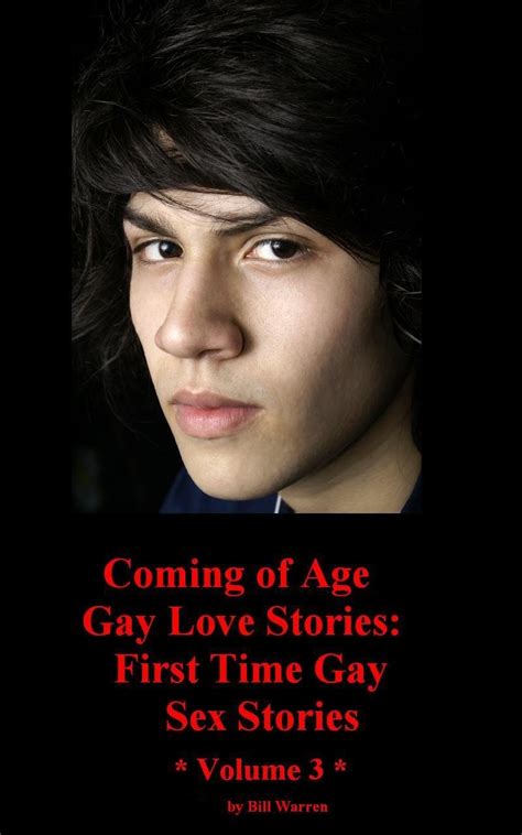 Coming Of Age Gay Love Stories First Time Gay Sex Stories Vol 3 By