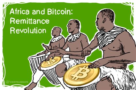 Africa And Bitcoin Remittance Revolution