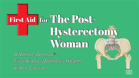 first aid for the post hysterectomy woman