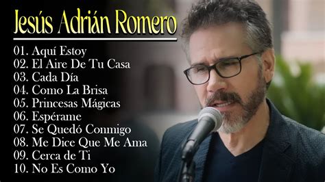 Jesús Adrian Romero Sus Mejores Exitos ~ Lo Mejor De Jesus Adrian