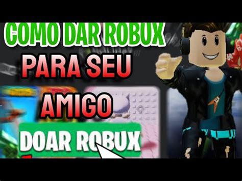 Como Dar Robux Pro Seu Amigo No Roblox Youtube