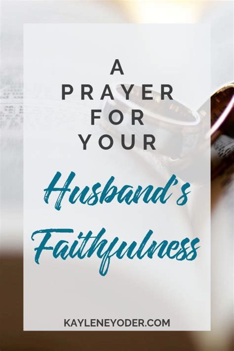 A Prayer For Your Husbands Faithfulness Prayers For My Husband