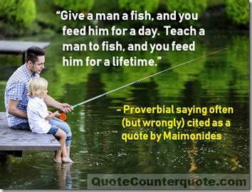 Give a man a fish, he eats for a day. Give a man a fish quote. What Does Give a Man a Fish Mean ...