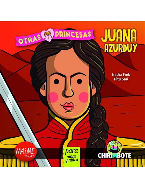La figura fascinante de juana azurduy, guerrera del alto perú, heroína de la independencia, fue largamente relegada por la historia oficial. Juana Azurduy para niñas y niño - La tienda comprometida
