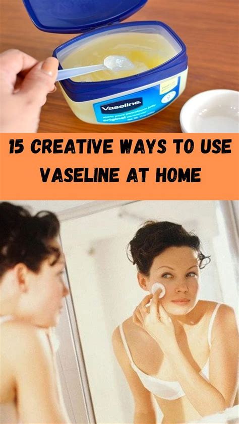 mom always keeps vaseline in the house here are 15 common problems it solves artofit