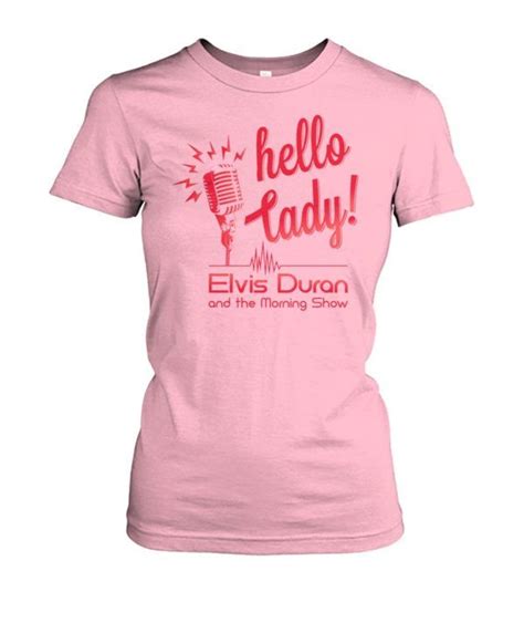 Hello Lady Elvis Duran And The Morning Show Shirt Crew Neck Sweatshirt