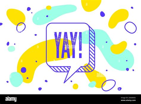 Yay Banner Speech Bubble Poster And Sticker Concept Stock Vector Image And Art Alamy