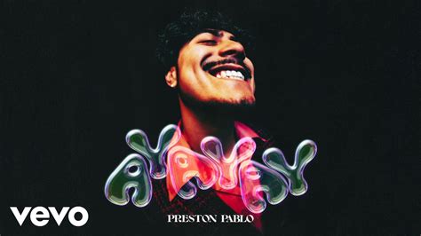 Preston Pablo Ay Ay Ay Official Lyric Video Youtube