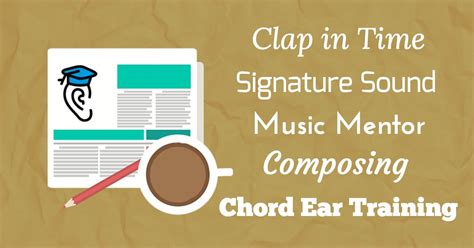 Composing Mentors Chord Ear Training And Clapping In Time Musical U