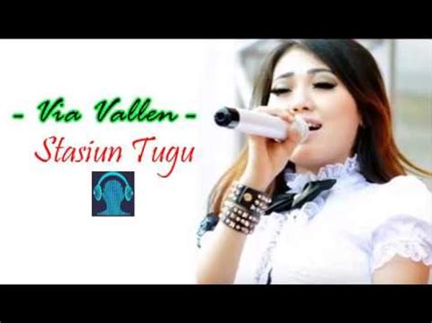 Our system stores via vallen terbaru apk older versions, trial versions, vip versions, you can see. STASIUN TUGU - VIA VALLEN.. TERBARU - YouTube