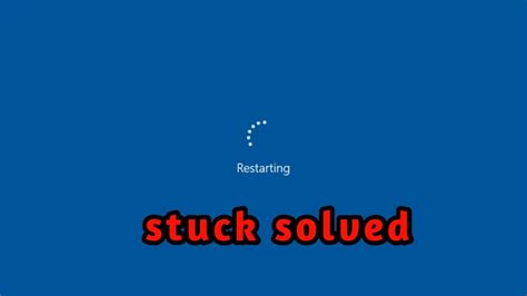 How To Fix Windows 10 Stuck On Restarting Screen Computer Stuck On