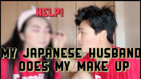 my japanese husband does my make up youtube