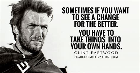 75 Motivational Clint Eastwood Quotes Quotes Respect Self Eastwood
