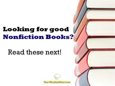 Looking For Good Nonfiction Books Read These Next Your Wealthy Mind