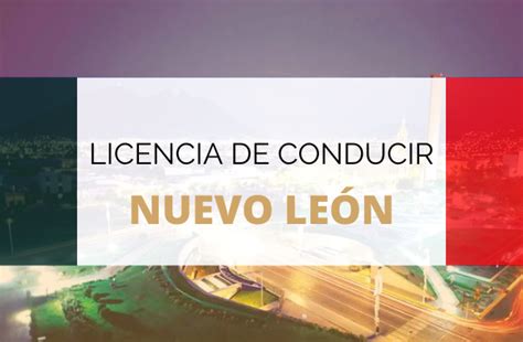 Licencia De Conducir En Nuevo León【2022 】 Tramitar Y Renovar