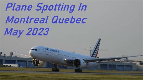 Plane Spotting In Montreal Quebec Canada May 2023 Youtube