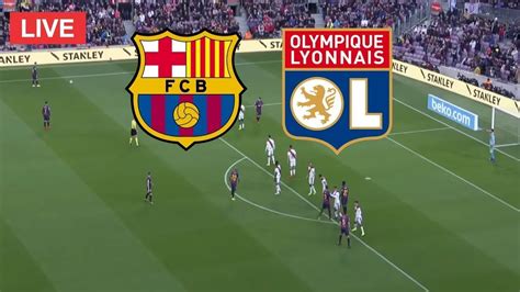 barcelona vs lyon live stream champions league en vivo live stats countdown hd youtube
