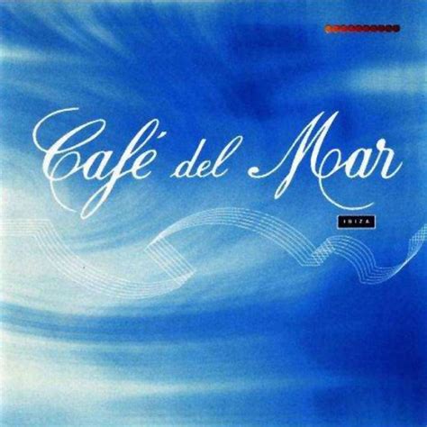 Chillout Sounds Lounge Chillout Full Albums Collection Cafe Del Mar