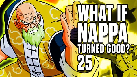 What If Nappa Turned Good Part 25 Dragon Ball Super Youtube