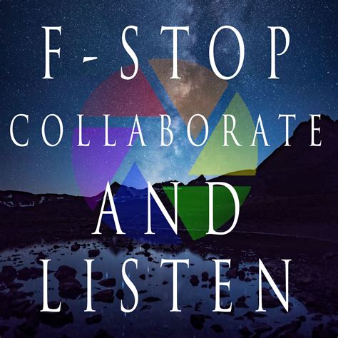 F-Stop Collaborate and Listen | Listen via Stitcher Radio On Demand