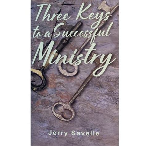 Three Keys To A Successful Ministry Jerry Savelle Ministries International