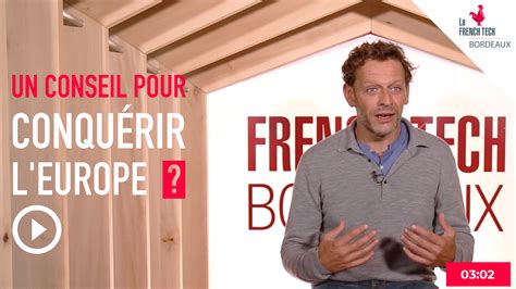 French Tech Box E21 Un Conseil Pour Conquérir Leurope Benoît