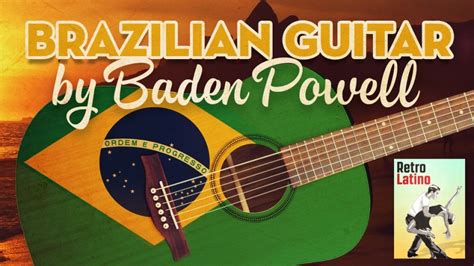 Brazilian Guitar By Baden Powell Youtube