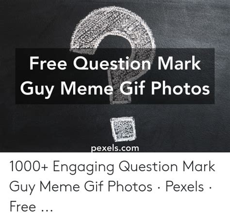 Best Memes About Question Mark Guy Meme Question Mark Guy Memes