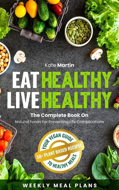 Eat Healthy Live Healthy Your Vegan Guide To Healthy Meals By Kate