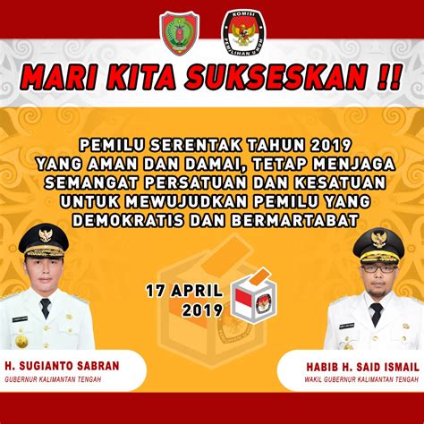 Sukseskan Pemilu Serentak Tahun 2019 Di Provinsi Kalimantan Tengah